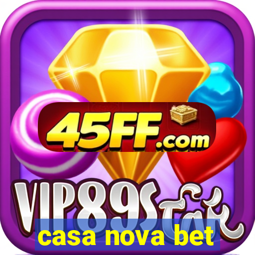 casa nova bet